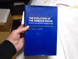 THE EVOLUTION OF THE IGNEOUS ROCKS  FIFTIETH ANNIVERSARY PERSPECTIVES 1979 H. S. YODER JR. , EDITOR - Earth Science