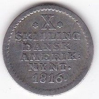 îles Vierges Des États Unis Antilles Danois  10 Skilling 1816  Frederik VI  En Argent   KM# 14. - Antillas