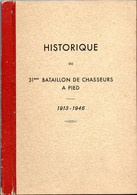 Historique Du 31ème Bataillon De Chasseurs à Pied. 1913-1946 - Français