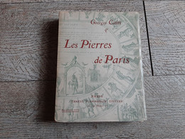 Les Pierres De Paris Georges Cain Illustré Plans Sommaire En Photo 1926 - Parigi