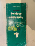 Guide Michelin (guide De Tourisme) Belgique Grand Duché Du Luxembourg 1981 - Michelin (guide)