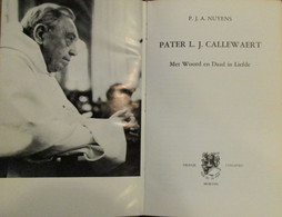 Pater L. Callewaert - Met Woord En Daad In Liefde - Door P. Nuyens - 1969 - Histoire