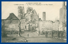 CORBIE - La Place De La République Et La Rue Hersent - Animée - Militaires - Ruines - Edit. LONGUET - Corbie