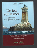 Un Feu Sur La Mer - Mémoires D'un Gardien De Phare Louis Cozan - Sciences