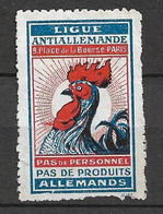 Vignette  Ligue Anti Allemande Coq  "pas De Produits Pas De Personnel Allemand" Neuf (*) B/TB  Le Moins Cher Du Site ! ! - Vignette Militari