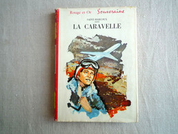 Saint-Marcoux La Caravelle Illustrations Daniel Dupuy 1960 .Rouge Et Or Souveraine. - Bibliothèque Rouge Et Or