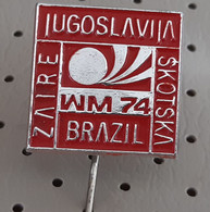Football  World Cup 1974 Germany Yugoslavia Brazil Scotland Zaire Soccer Socker Calcio Socker Badge Pin - Football