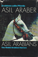 Asil-Araber : Arabiens Edle Pferde ; Eine Dokumentation / Hrsg. Vom Asil-Club. Mit Fotos Von Ursula Guttmann U - Libros Antiguos Y De Colección