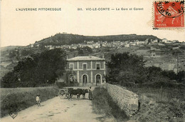 Vic Le Comte * La Gare Et Le Corent * Ligne Chemin De Fer Puy De Dôme * Attelage Boeufs - Vic Le Comte