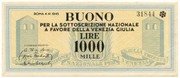 1000 LIRE BUONO SOTTOSCRIZIONE NAZIONALE A FAVORE VENEZIA GIULIA 04/11/1945 SPL- - Andere & Zonder Classificatie