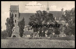 ALTE POSTKARTE SCHWETZ AN DER WEICHSEL PFARRKIRCHE KIRCHE WESTPREUSSEN SWIECIE Ansichtskarte AK Cpa Postcard - Westpreussen