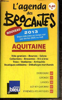 L'agenda Des Brocantes - Aquitaine 2013 - Vide-greniers, Bourses, Salons, Collections, Brocantes, Bric à Brac, Trocs, Ve - Terminkalender Leer