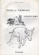 LIVRE - Fètes Et Taureaux à BEAUCAIRE à Travers Les Siècles, 1986 - Languedoc-Roussillon