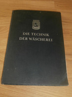 Die Technik Der Wäscherei , 1939 , Vosswerke Sarstedt B. Hannover , Fachbuch , Buch , Voss !!! - Technik