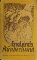 Englands Räuberhand - 1940? - Politische Bildergeschichten Von Rudi Vom Endt - 5. Zeit Der Weltkriege