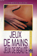 Jeux De Mains Jeux De Beauté Collection Beauté & Harmonie - Tingherian Catherine - 1993 - Libros