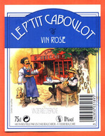 Etiquette Neuve De Vin De Table D'éspagne Rosé Le P'tit Caboulot Chais à Beaucaire - 75 Cl - Roséwijn
