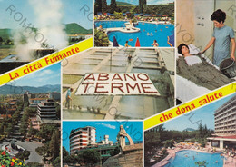 CARTOLINA  ABANO TERME,PADOVA,LA CITTA FUMANTE CHE DONA SALUTE,BELLA ITALIA,VACANZA,MEMORIA,CULTURA,NON VIAGGIATA - Padova