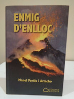 Enmig D'enlloc. Manel Fortis Artacho. Témenos Edicions. 1a Edició 2013. 197 Pp. - Novelas