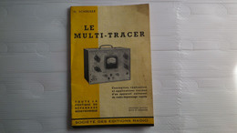 LE MULTI TRACER - H. SCHREIBER - CONCEPTION , REALISATION ET APPLICATIONS - S.E.R. - 2e Ed 1960 - PLANS , SCHEMAS , PHOT - Audio-Visual