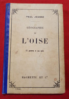 Livre  Géographie De L'Oise   / 1911 / Paul Joanne -  (Manque La Carte Géographique à L'intérieur ) - Other & Unclassified