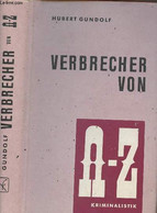 Verbrecher Von A Bis Z - Dr. Gundolf Hubert - 1966 - Sonstige & Ohne Zuordnung
