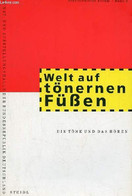 Welt Auf Tönernen Füssen Die Töne Und Das Hören - Schriftenreihe Forum Band 2. - Collectif - 1994 - Sonstige & Ohne Zuordnung