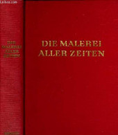Die Malerei Aller Zeiten Von Der Höhlenmalerei Bis Zur Moderne. - Collectif - 1961 - Sonstige & Ohne Zuordnung