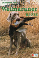 Weimaraner Heute Fragen Und Antworten Um Eine Alte Deutsche Vorstehhunderasse. - Dr.Petri Werner - 2001 - Sonstige & Ohne Zuordnung