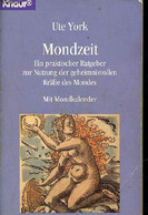 Mondzeit Ein Praktischer Ratgeber Zur Nutzung Der Geheimnisvollen Kräfte Des Mondes Mit Mondkalender. - York Ute - 1995 - Sonstige & Ohne Zuordnung