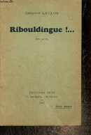 Ribouldingue !... Un Acte - Leclos Grégoire - 1933 - Other & Unclassified