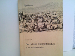Der Kleine Heimatforscher In Der Stadt Wiesbaden. - Hesse