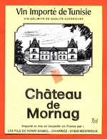 Etiquette Neuve De Vin Importé De Tunisie Chateau De Mornag Henri Ramel Fils à Charnoz 01800 Meximieux - 75 Cl - Vin De Pays D'Oc