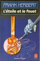 L'étoile Et Le Fouet Par Frank Herbert - Le Livre De Poche N°7107 - Livre De Poche