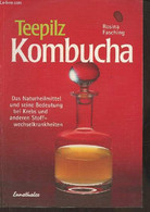 Teepilz Kombucha- Das Naturheilmittel Und Seine Bedeutung Bei Krebs Und Anderen Stoffwechselkrankheiten - Fasching Rosin - Sonstige & Ohne Zuordnung