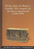 El Duc Joan De Borja. Els Comptes De La Banca Spannochi [Nov 01, 2003] Cruselles Gomez And Igual Luis - Old Books