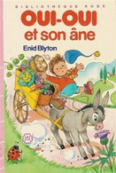 Oui-Oui Et Son Ane - D ' Enid Blyton - Bibliothèque Rose - 1986 - Biblioteca Rosa