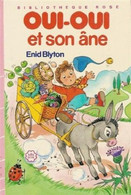 Oui-Oui Et Son Ane - D ' Enid Blyton - Bibliothèque Rose - 1986 - Bibliotheque Rose