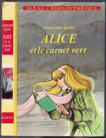 Hachette - Idéal Bibliothèque - Série Alice  - Caroline Quine - "Alice Et Le Carnet Vert" - 1978 - Ideal Bibliotheque
