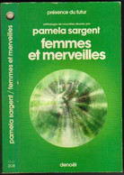 PRESENCE DU FUTUR N° 208 " FEMMES ET MERVEILLES  " PAMELA-SARGENT  DE 1975 - Présence Du Futur