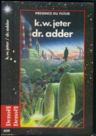 PRESENCE DU FUTUR N° 409 " DR.ADDER  " K  W  JETER  DE 1993 - Présence Du Futur