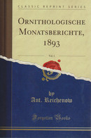 Ornithologische Monatsberichte, 1893, Vol. 1 (Classic Reprint) - Old Books