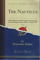 The Nautilus, Vol. 10: A Monthly Journal Devoted To The Interests Of Conchologists; May, 1896, To April, 1897 - Old Books