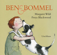 Ben Und Bommel / Margaret Wild (Text). Freya Blackwood (Ill.). Dt. Von Michael Stehle - Old Books