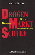 Drogenmarkt Schule : Drogen, Dealer, Konsumenten / Michael Preute - Old Books