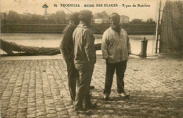 Trouville * Types De Matelots * Pêcheurs Personnages * Le Port - Trouville