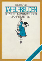 Tafelfreuden : Rezepte Im Wandel D. Jahreszeiten ; E. Küchenkalender / H. E. Conrad - Old Books