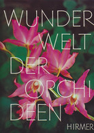 Wunderwelt Der Orchideen / Max Hirmer - Old Books