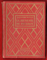 LA JEUNESSE DE PIERROT  ALEXANDRE DUMAS ILLUSTRATION DE PARYS  1927 -  LIVRE RELIE 90 PAGES - Hachette