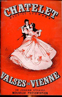 Chatelet Maurice Lehmann Valses De Vienne Opérette En 2 Actes Et 15 Tableaux De Johan Strauss Nouvelle Présentation - Co - Other & Unclassified